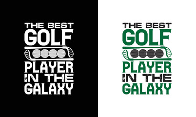 The Best Golf Player In The Galaxy, Golf Quote T shirt design, typography