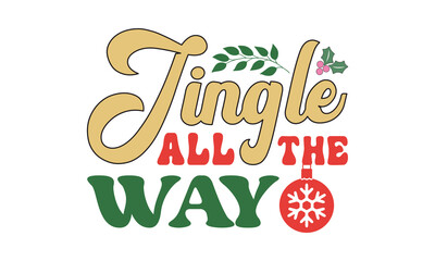 Jingle all the way Retro christmas, Christmas svg, Retro Christmas svg design bundle, T shirt Calligraphy phrase for Christmas, Hand drawn lettering for Xmas greetings cards, invitations, Good for t-s