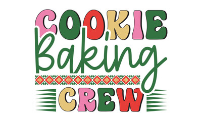 Fototapeta na wymiar Cookie baking crew Retro christmas, Christmas svg, Retro Christmas svg design bundle, T shirt Calligraphy phrase for Christmas, Hand drawn lettering for Xmas greetings cards, invitations, Good for t-s