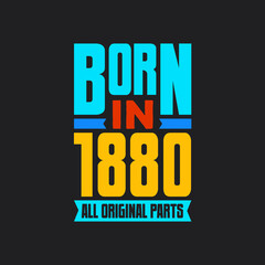 Naklejka premium Born in 1880, All Original Parts. Vintage Birthday celebration for 1880