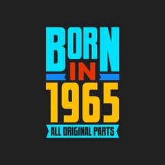 Born in 1965, All Original Parts. Vintage Birthday celebration for 1965