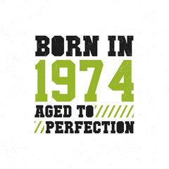 Fototapeta premium Born in 1974. Birthday celebration for those born in the year 1974
