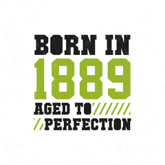 Fototapeta premium Born in 1889. Birthday celebration for those born in the year 1889