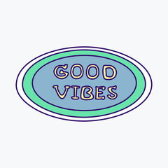 Cool groovy girly retro sticker with good vibes text. Geek hipster vaporwave stickers . Vector illustration of y2k , 90s graphic design badge on white background