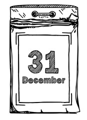 31 December, holiday. Hand drawn of calendar page, new year day. Sketch design element for greeting cards. Doodle vector illustration isolated on white background.