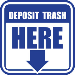 Obraz premium Deposit Trash Here, sticker label