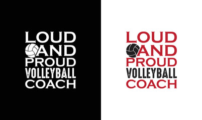 Loud And Proud Volleyball Coach Volleyball Quote T shirt design, typography