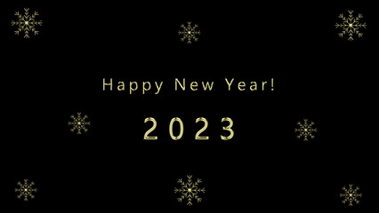 Happy New Year 2023 Card. New Years 2023 message with gold letters and numbers on black background with decorative gold snowflakes.
