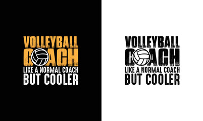 Volleyball Coach Like A Normal Coach But Cooler Volleyball Quote T shirt design, typography