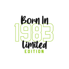 Born in 1983 Limited Edition. Birthday celebration for those born in the year 1983