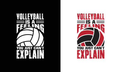 Volleyball Is a Feeling You Just Can't Explain Volleyball Quote T shirt design, typography
