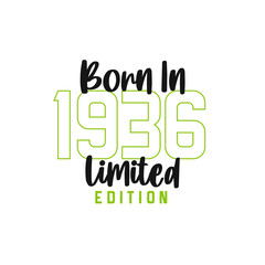 Born in 1936 Limited Edition. Birthday celebration for those born in the year 1936