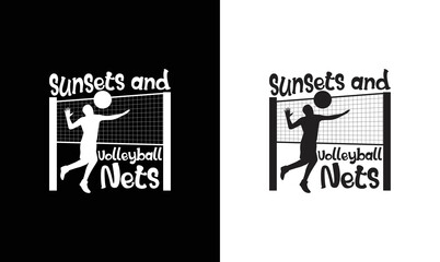 Sunsets And Volleyball Nets Volleyball Quote T shirt design, typography