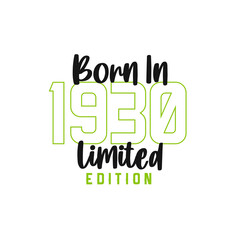 Born in 1930 Limited Edition. Birthday celebration for those born in the year 1930