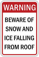 Falling ice and snow warning sign beware of snow and ice falling from roof