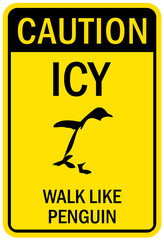 Icy warning sign icy, walk like penguin © middlenoodle