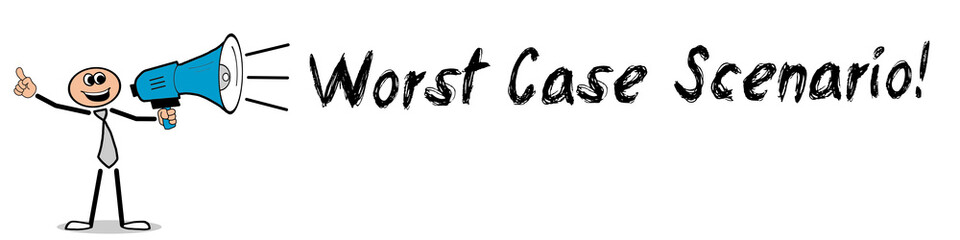 Worst Case Scenario!