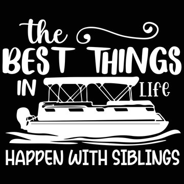 the best things in life happen with siblings