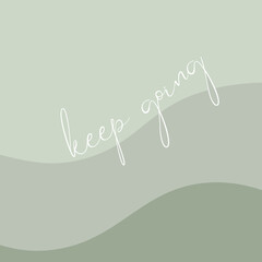 Keep going - motivational quote illustration
