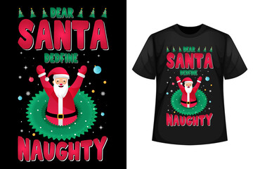 Dear Santa define naughty - Christmas t-shirt design template