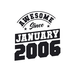 Awesome Since January 2006. Born in January 2006 Retro Vintage Birthday