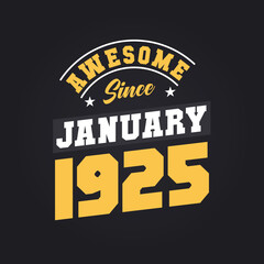 Awesome Since January 1925. Born in January 1925 Retro Vintage Birthday