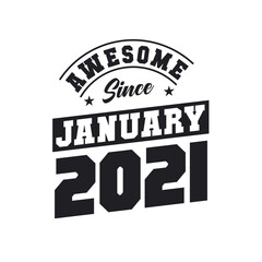 Obraz premium Awesome Since January 2021. Born in January 2021 Retro Vintage Birthday