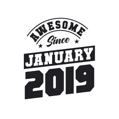 Obraz premium Awesome Since January 2019. Born in January 2019 Retro Vintage Birthday