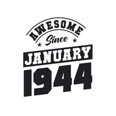 Obraz premium Awesome Since January 1944. Born in January 1944 Retro Vintage Birthday