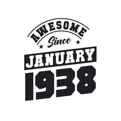 Awesome Since January 1938. Born in January 1938 Retro Vintage Birthday