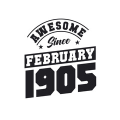 Obraz premium Awesome Since February 1905. Born in February 1905 Retro Vintage Birthday