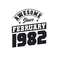 Awesome Since February 1982. Born in February 1982 Retro Vintage Birthday