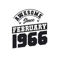 Awesome Since February 1966. Born in February 1966 Retro Vintage Birthday