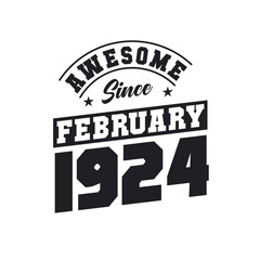 Obraz premium Awesome Since February 1924. Born in February 1924 Retro Vintage Birthday