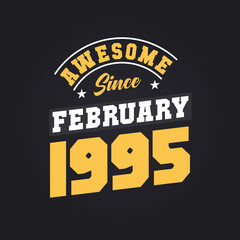 Obraz premium Awesome Since February 1995. Born in February 1995 Retro Vintage Birthday