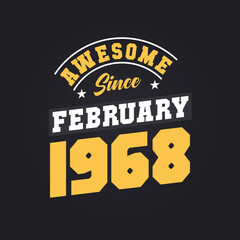 Awesome Since February 1968. Born in February 1968 Retro Vintage Birthday