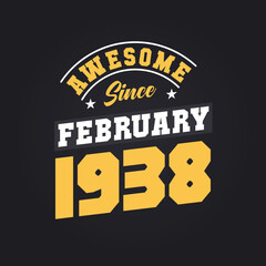 Obraz premium Awesome Since February 1938. Born in February 1938 Retro Vintage Birthday
