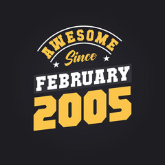 Awesome Since February 2005. Born in February 2005 Retro Vintage Birthday