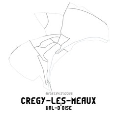 Fototapeta premium CREGY-LES-MEAUX Val-d'Oise. Minimalistic street map with black and white lines.