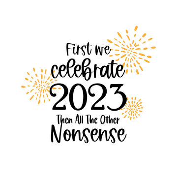 2023 Quote. Funny New Year Quote. Print for T-shirt, Poster, Banner, Stickers. Vector Illustration.