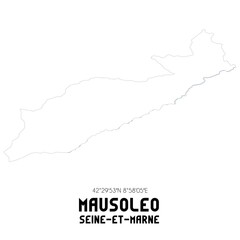 MAUSOLEO Seine-et-Marne. Minimalistic street map with black and white lines.