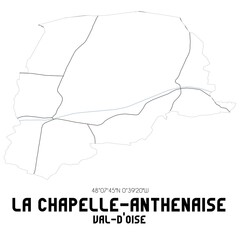 LA CHAPELLE-ANTHENAISE Val-d'Oise. Minimalistic street map with black and white lines.