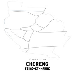 CHERENG Seine-et-Marne. Minimalistic street map with black and white lines.