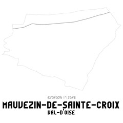 MAUVEZIN-DE-SAINTE-CROIX Val-d'Oise. Minimalistic street map with black and white lines.