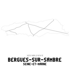 BERGUES-SUR-SAMBRE Seine-et-Marne. Minimalistic street map with black and white lines.