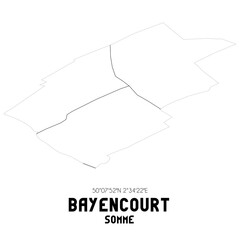 BAYENCOURT Somme. Minimalistic street map with black and white lines.