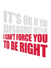 you disagree with me 