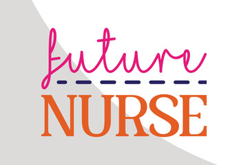 Future Nurse, Nurse Eps File, Nurse Svg Single, Labor and Delivery, Nurse Quotes, Typography, crafters, L & D Nurse Single, Sisters Life Cricut Files, Cut Files for Crafters, SVG - obrazy, fototapety, plakaty