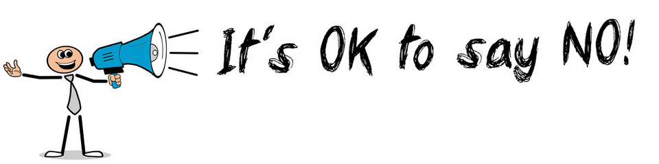 It´s OK to say NO!