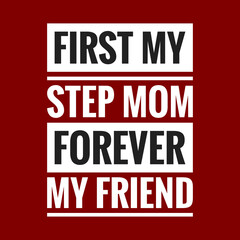 first my step mom forever my friend with maroon background